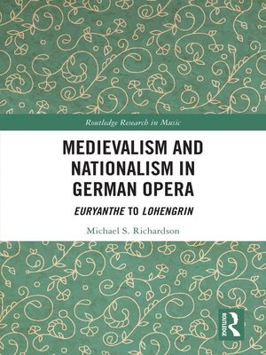 cover image of Medievalism and Nationalism in German Opera